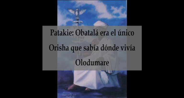 Patakie: Obatalá era el único Orisha que sabía dónde vivía Olodumare
