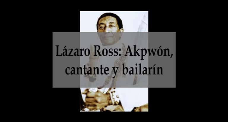 Lázaro Ross: Akpwón, cantante y bailarín